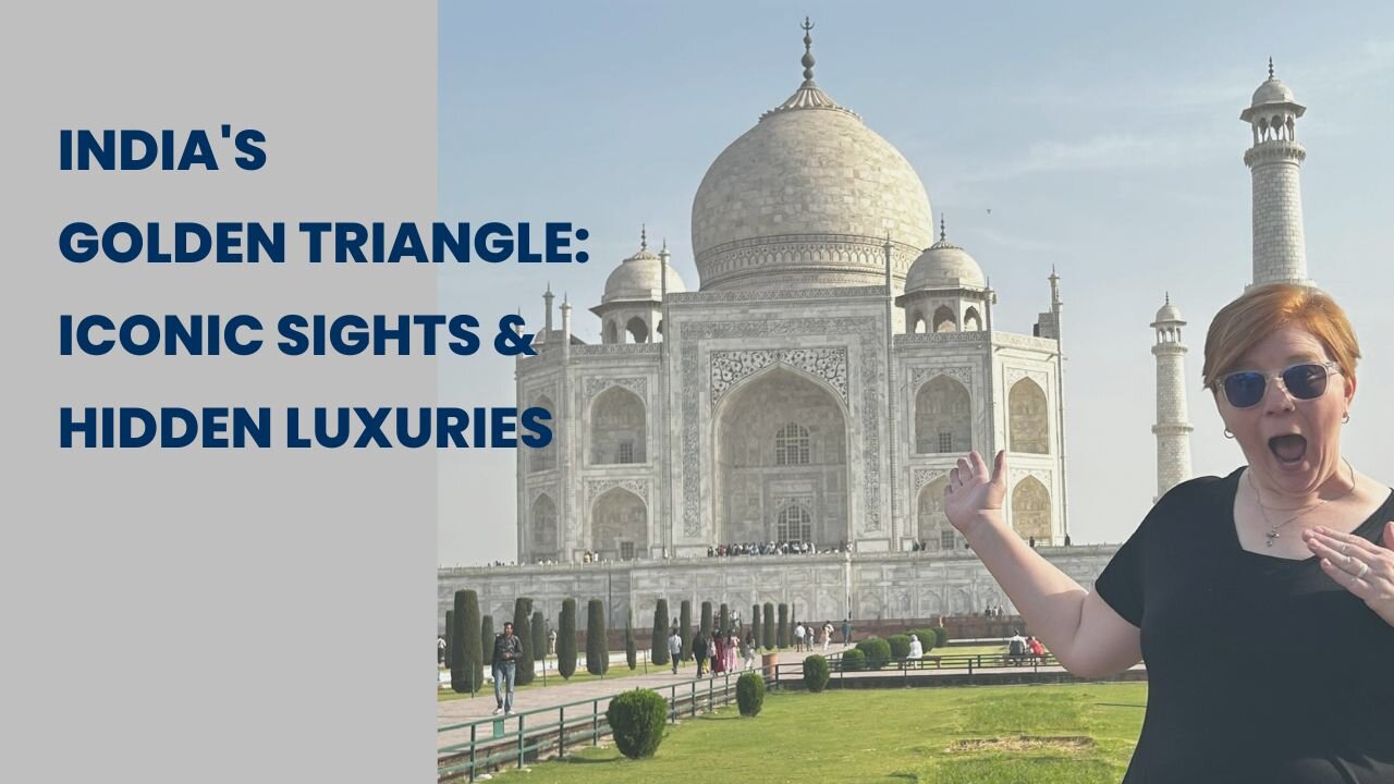 India's Golden Triangle: Iconic Sights & Hidden Luxuries