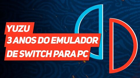 3 ANOS DO PRIMEIRO EMULADOR DE NINTENDO SWITCH PARA PC | PASSADO, PRESENTE E FUTURO