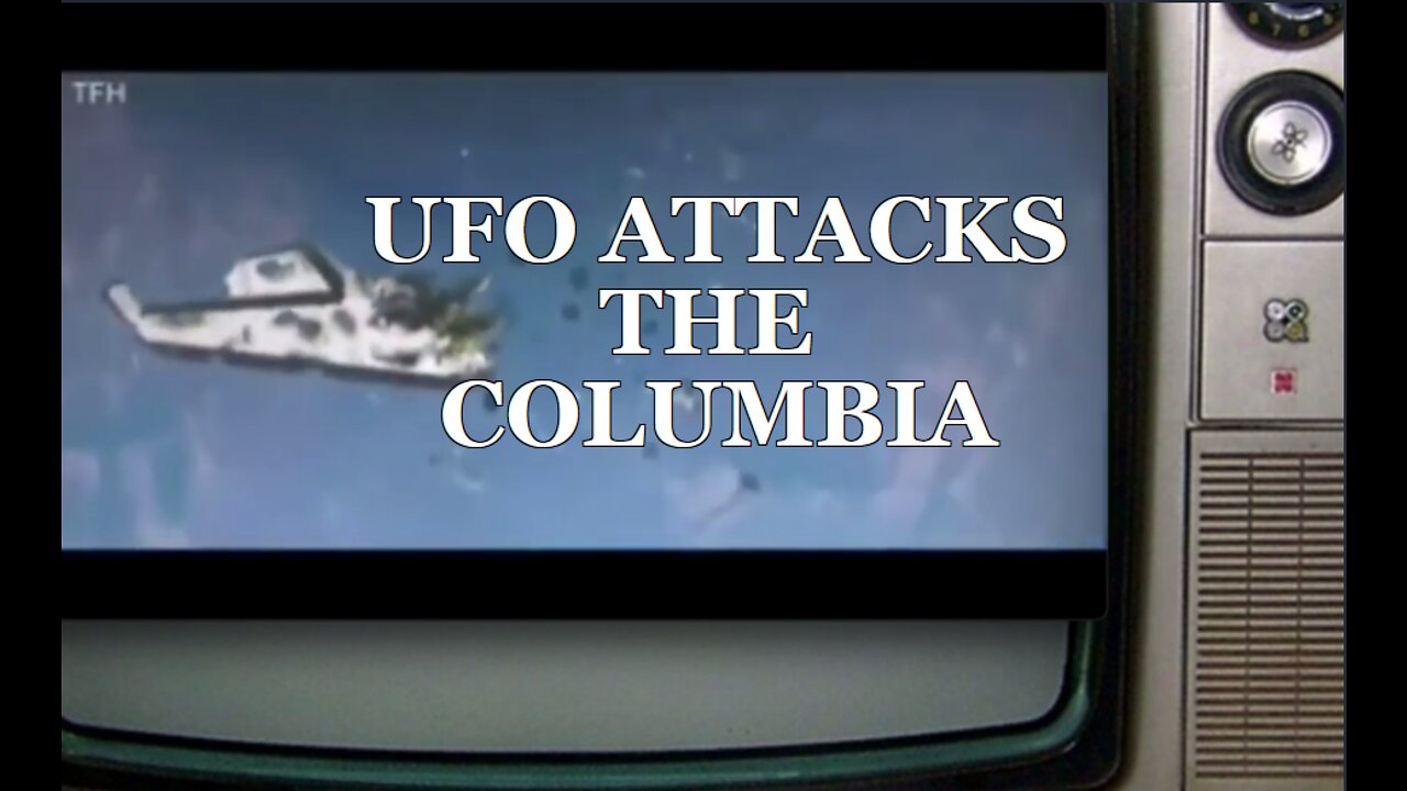 UFO ATTACKS THE COLUMBIA