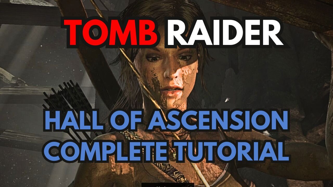 Hall Of Ascension Tutorial Tomb Raider Definitive Edition Gameplay