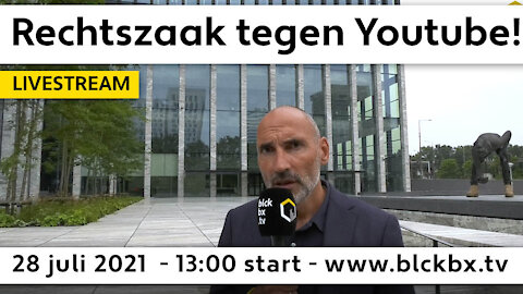 Promo: rechtszaak, woe 28 juli, 13:00 uur, Blckbx | Van Haga vs. Youtube!