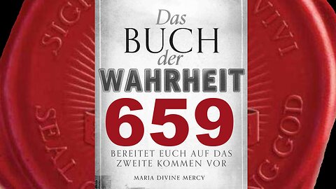 Wissen kann euch sehr häufig für die Wahrheit blind machen (Buch der Wahrheit Nr 659)