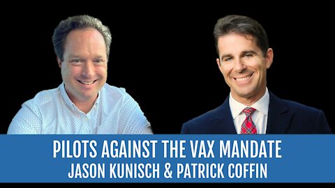 #254: Pilots Against the Vax Mandate—Jason Kunisch