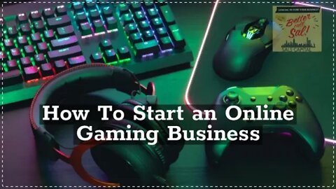 How To Start an Online Gaming Business