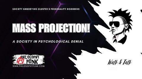 MASS PROJECTION! ... a society in psychological denial