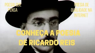 CONHEÇA A POESIA DE RICARDO REIS