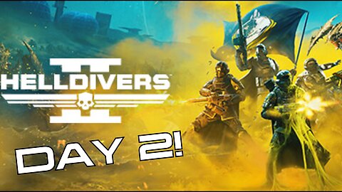 Come on you clean capes, do you want to live forever?!?!?! | HELLDIVERS 2 DAY 2! |