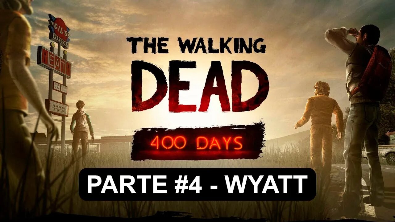 The Walking Dead: 400 Days - [Parte 4 - Wyatt] - Legendado PT-BR - 60 Fps - 1440p