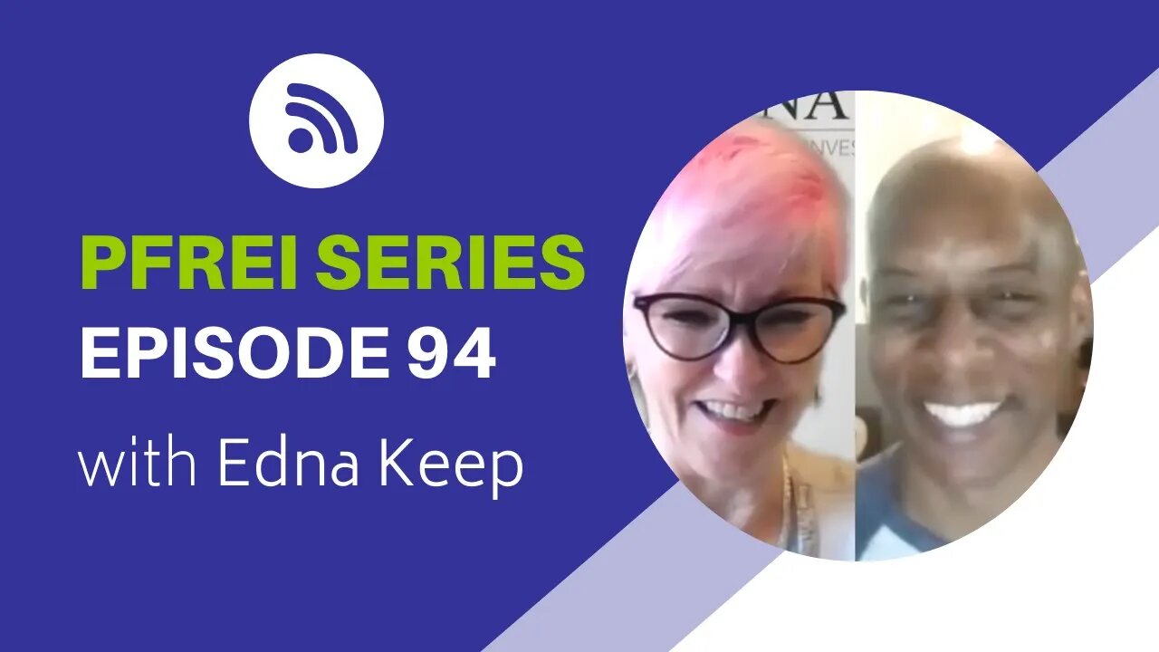 PFREI Series Episode 94: Edna Keep