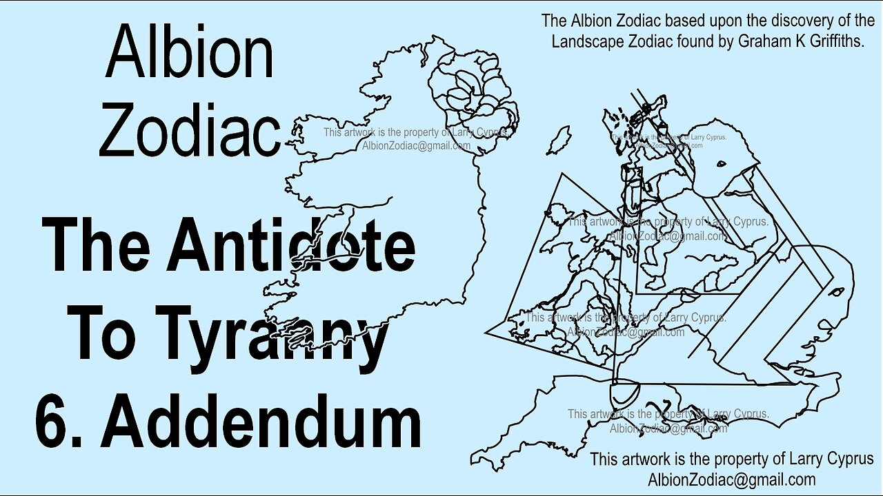 Antidote to Tyranny 6 - Addendum #Albion #Zodiac #biogeology #Ireland #England #Wales #IsleOfMan