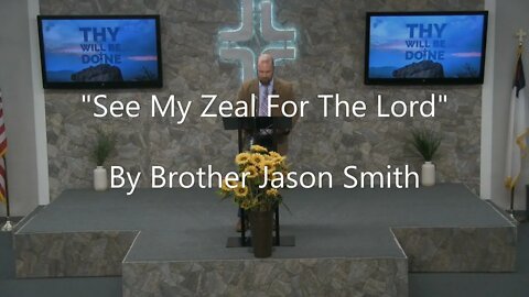 "See My Zeal For The Lord" By Brother Jason Smith