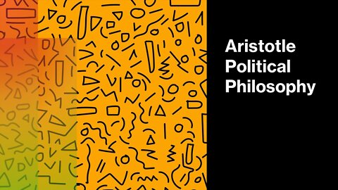 Aristotle Political Philosophy narrated