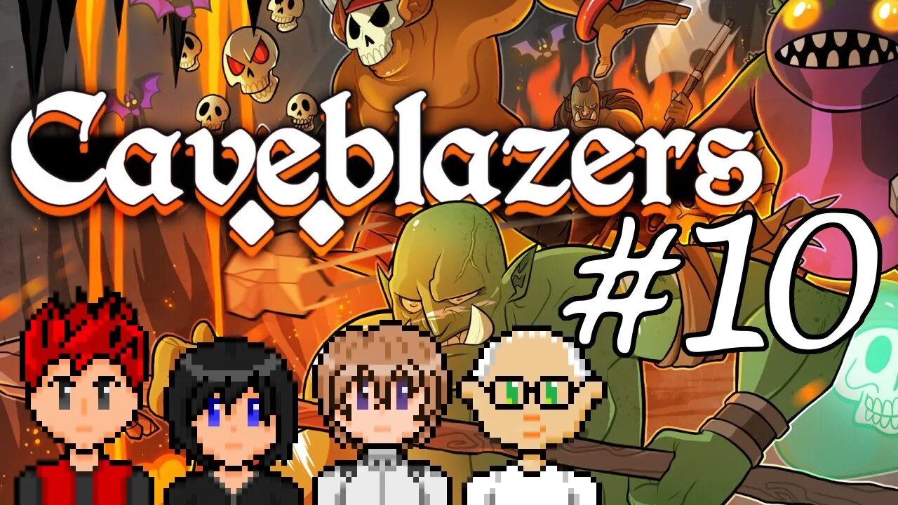 Caveblazers #10 - Never Underestimate Orcs