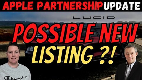 Possible New Lucid Listing │ BIG Apple Partnership Update 🍎 MASSIVE EV Stats Released $LCID