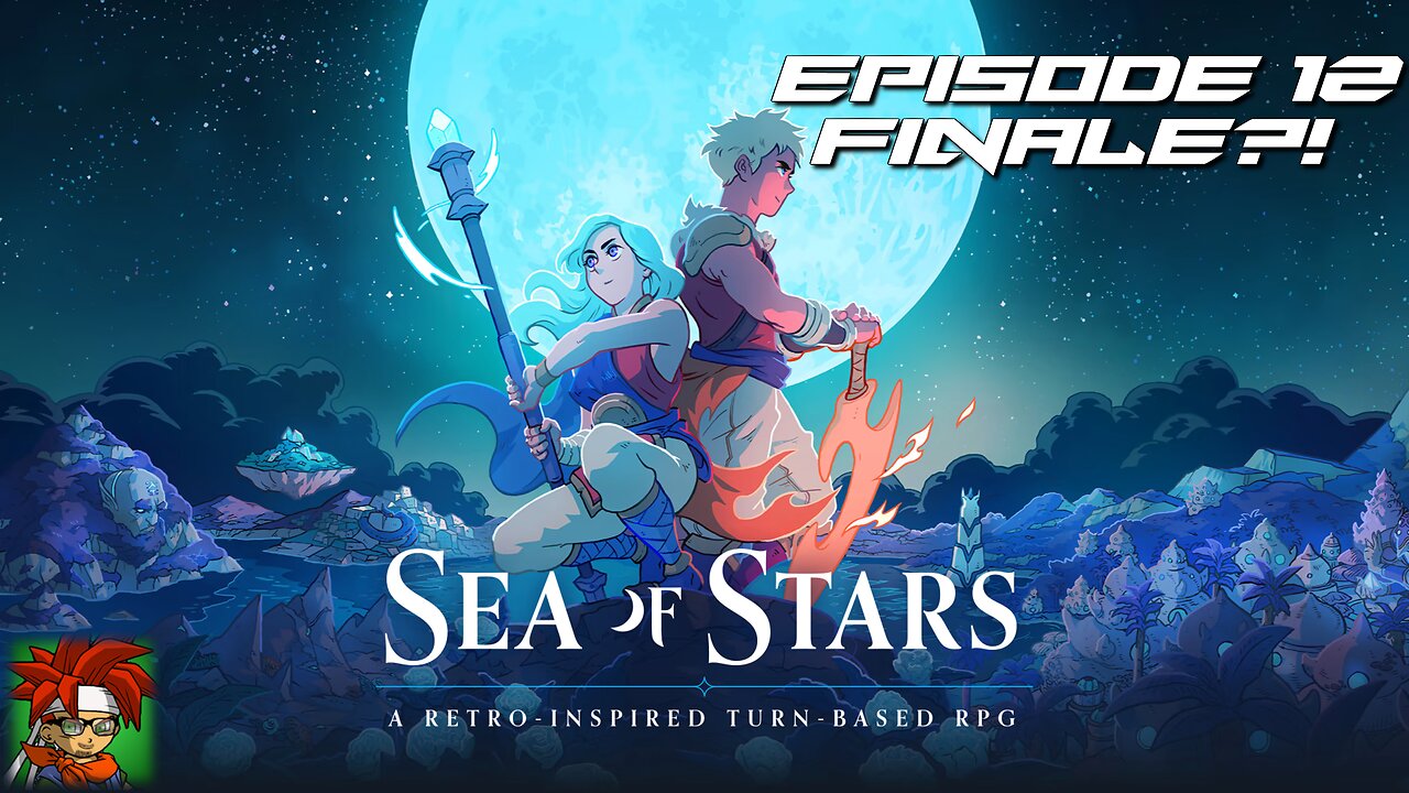 IT'S THE FINALLY! ヽ(`Д´)ﾉ Sea of Stars First Playthrough!