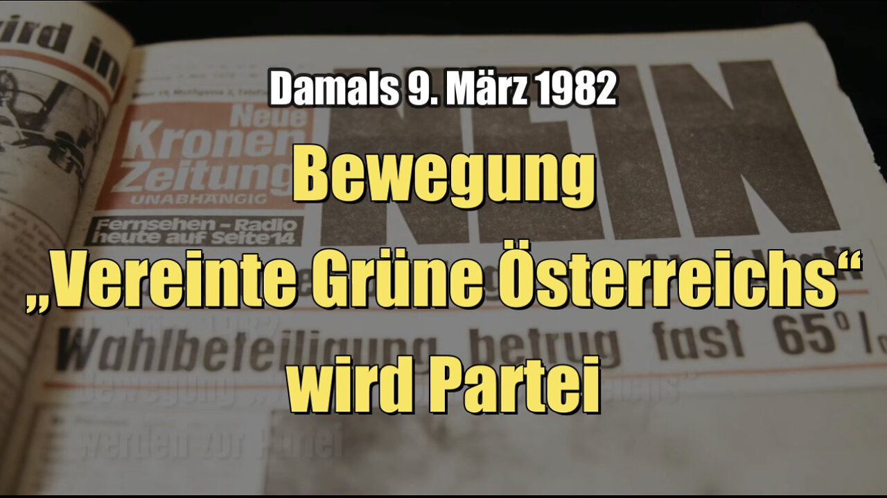 9. März 1982: Bewegung „Vereinte Grüne Österreichs“ wird Partei