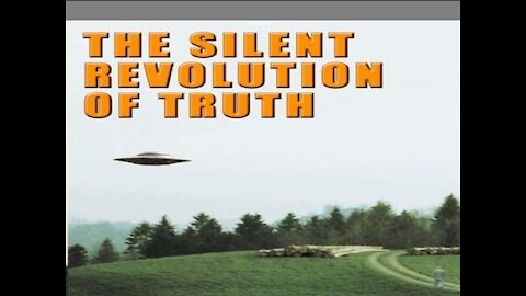 The Silent Revolution of Truth UFOs and Prophecies from Outer Space