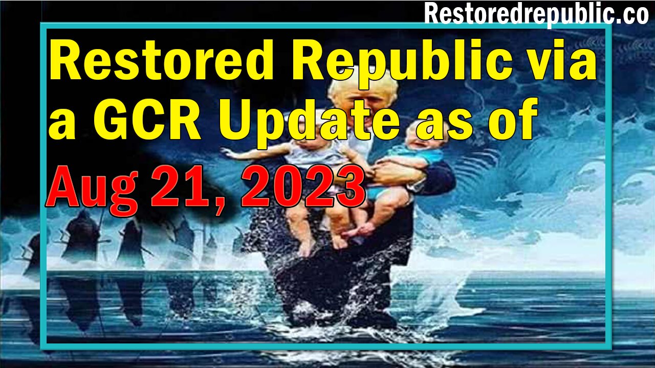 Restored Republic via a GCR Update as of August 21, 2023 - Judy Byington