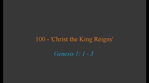 100 - 'Christ the King Reigns'