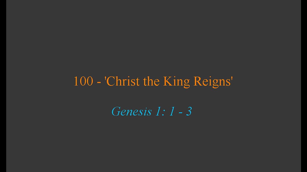 100 - 'Christ the King Reigns'