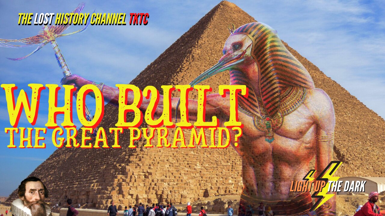 Lost History: The Legend of The Pyramid. Who Built The 'Great' Pyramid?