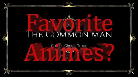 The Common Man: Anime Favorites