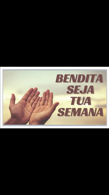 BENDITA SEJA TUA SEMANA.#shorts