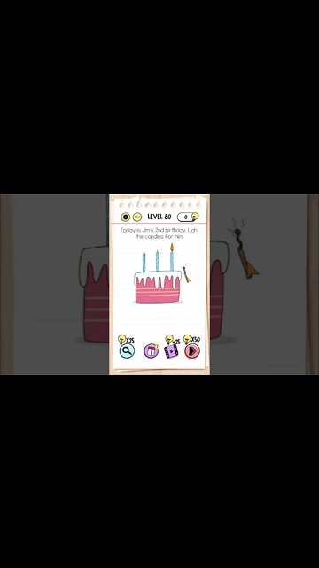 Brain Test Tricky Puzzles Level 80 Today is Jim's 2nd birthday Light the candles for him.