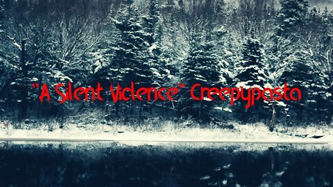 "A Silent Violence" Creepypasta