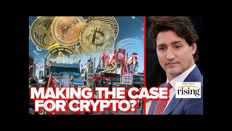 Did Justin Trudeau Just Make The Case For Crypto?
