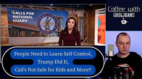 People Need to Learn Self Control, Trump Did It, Cali's Not Safe for Kids and More!!