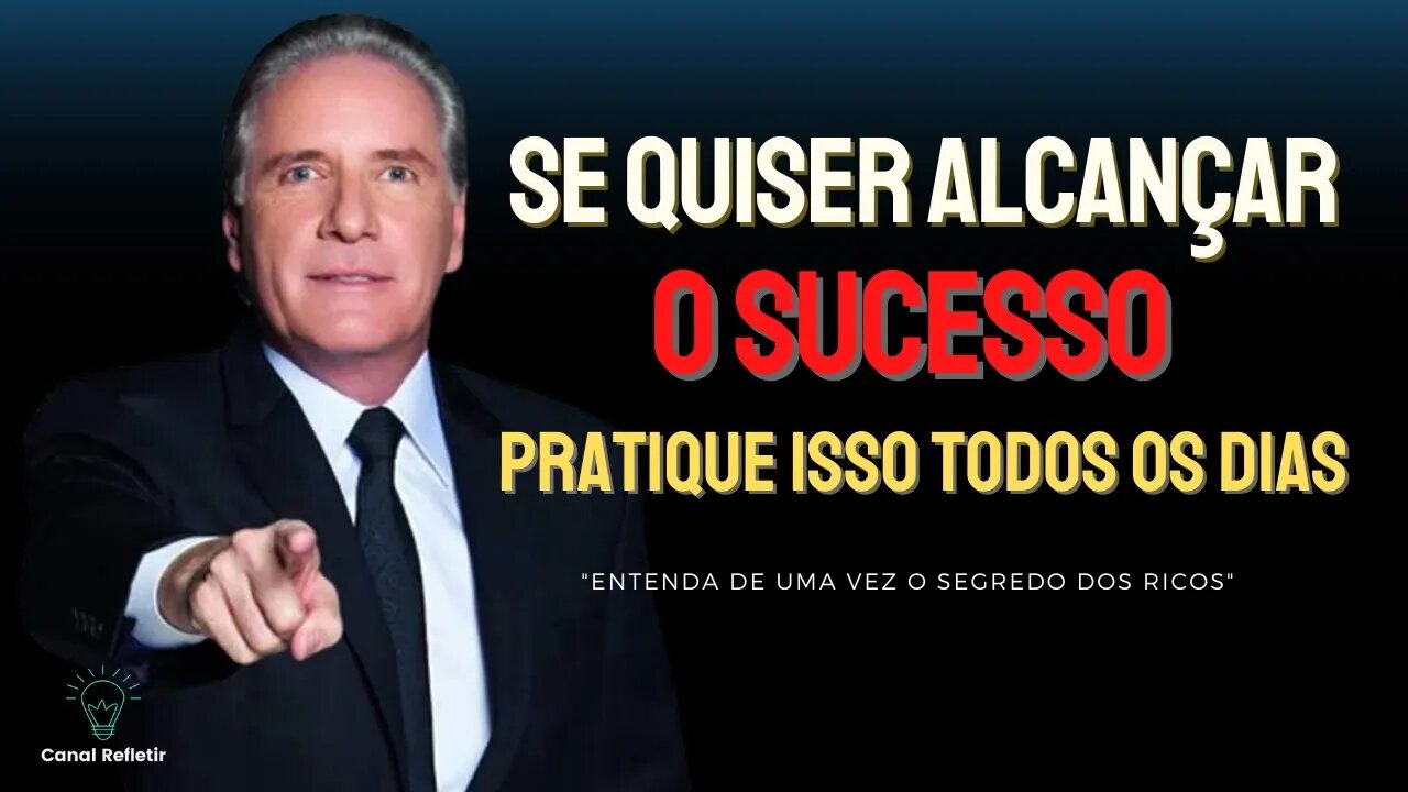 APRENDA OS QUATRO PASSOS PARA TER UMA VIDA DE SUCESSO I ROBERTO JUSTUS