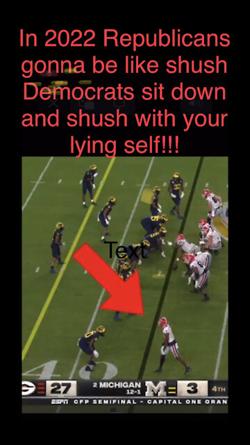 In 2022 Republicans gonna be like just shush Democrats sit down & shush with your lying self