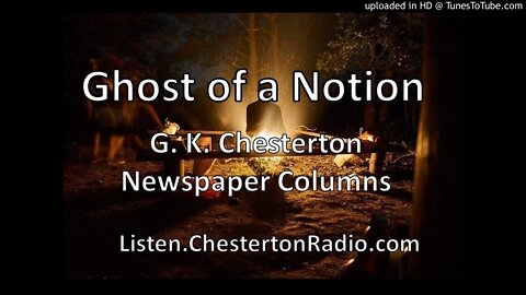 The Ghost of a Notion - G. K. Chesterton's Newspaper Columns