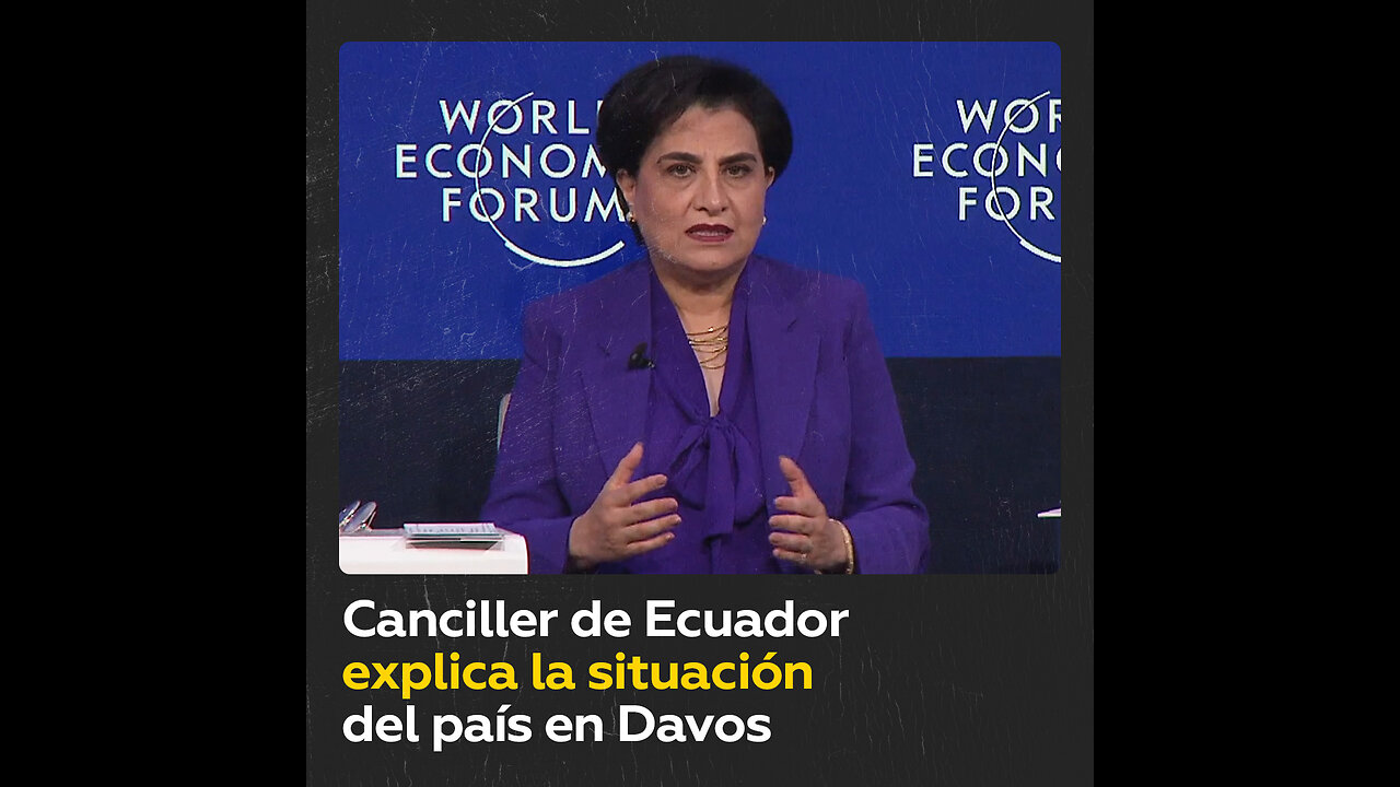 La canciller de Ecuador describe en Davos la crisis que vive la nación