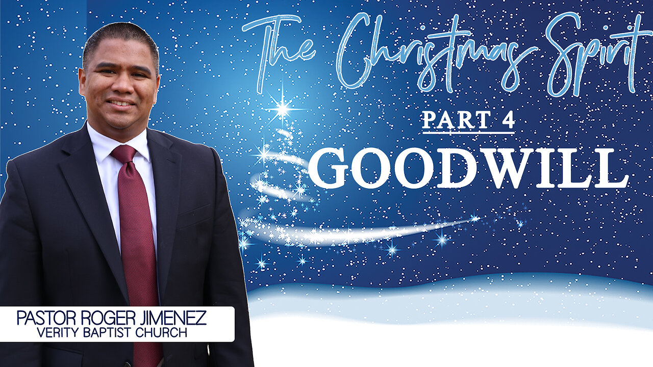 The Christmas Spirit: Goodwill (Part 4) | Pastor Roger Jimenez