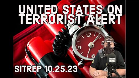 United States on Terrorist Alert - SITREP 10.25.23