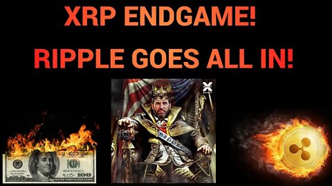 XRP Endgame! Ripple Goes All In!