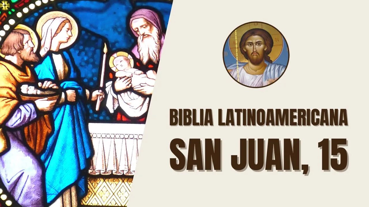 Evangelio según San Juan, 15 - "«Yo soy la vid verdadera y mi Padre es el labrador."