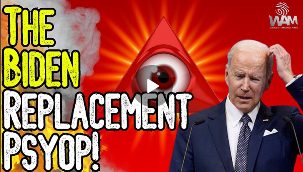 THE BIDEN REPLACEMENT PSYOP!!!