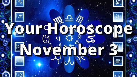 November 3 Horoscope