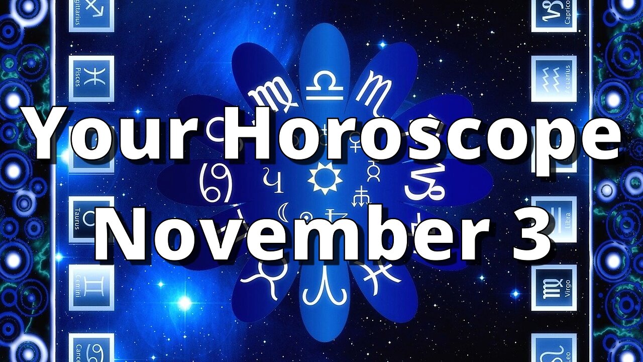 November 3 Horoscope