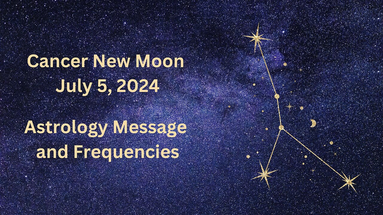 Cancer New Moon July 5 ’24 Astrology Message and Frequencies #astrology #highvibe #frequencies