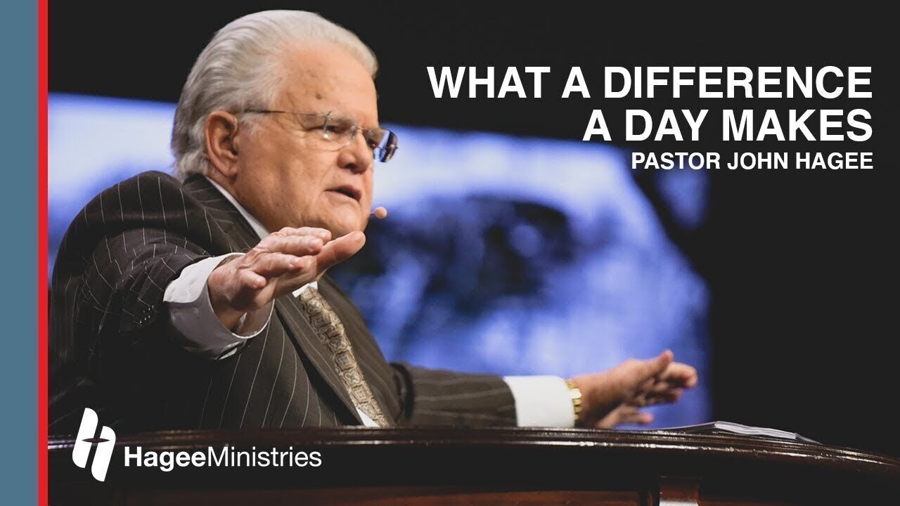 Pastor John Hagee - "What a Difference a Day Makes"