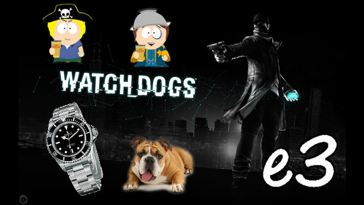 Watch Dogs (PC) [e3] - Super Smashed Bros