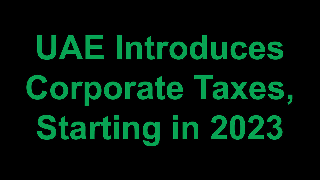 UAE introduces corporate tax, starting in 2023