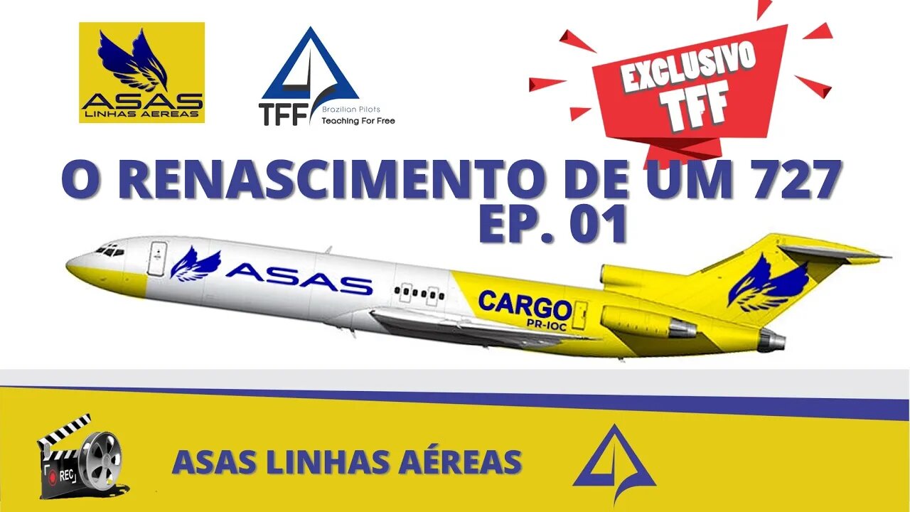 🔝 EXCLUSIVO 🔝 ✈️ O RENASCIMENTO DE UM 727 [Ep.01]