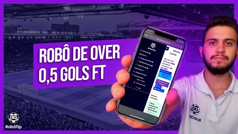 ROBÔ DE OVER 0,5 GOLS FT (modelo pronto para usar)