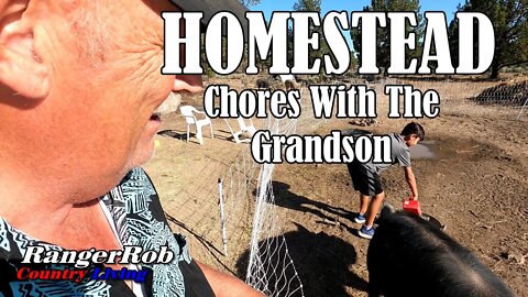 Homestead Chores With My Grandson
