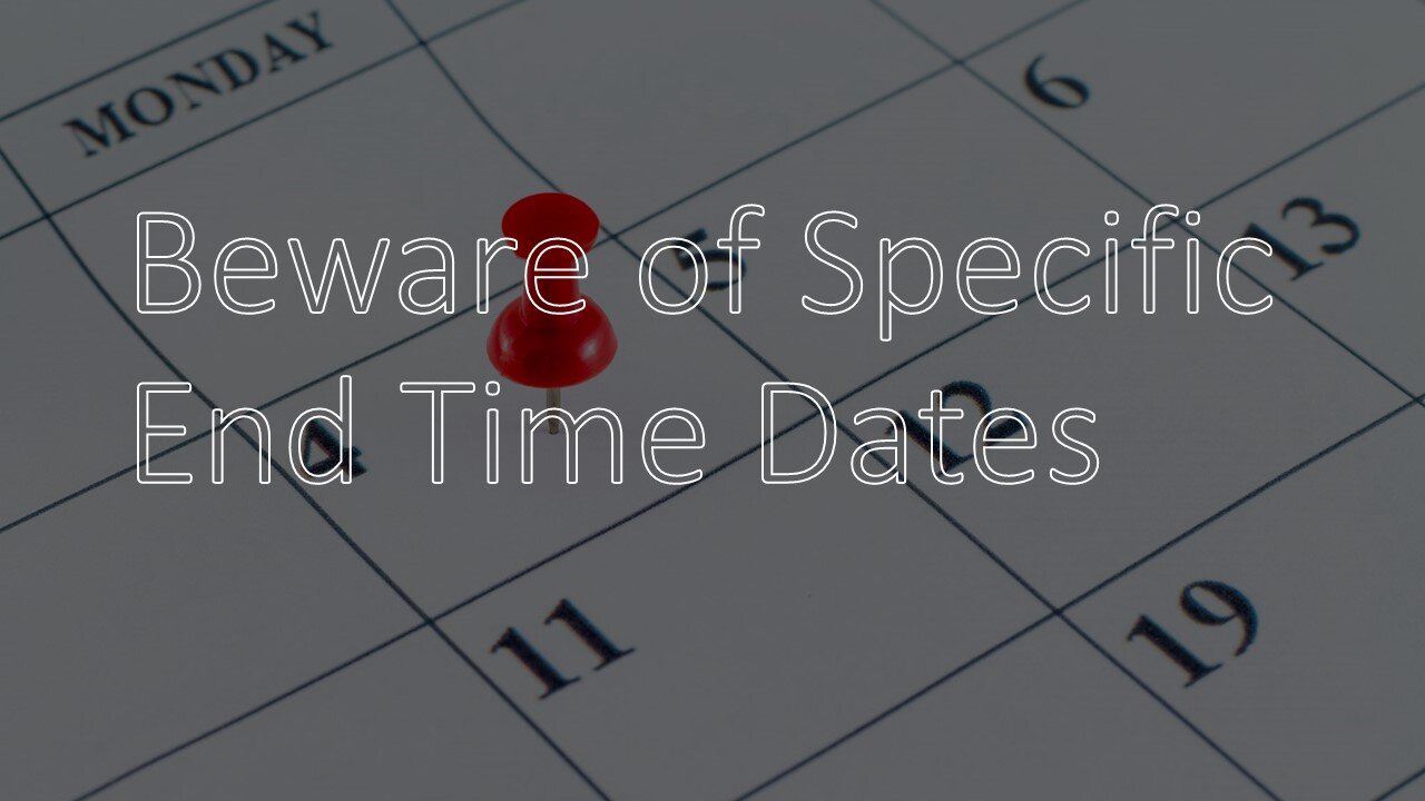 Beware of Specific End Time dates